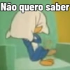 Não quero saber