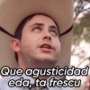 Que agusticidad
eda, ta frescu