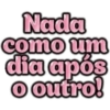 Nada como um dia após o outro!