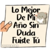 Lo Mejor
De Mi
Año Sin
Duda
Fuiste Tú
STICKERSMN