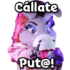 Callate
Put@!