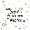 Tengo ganas de que seas mi Amorcito