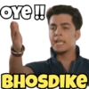 OYE!!
BHOSDIKE