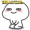 TAU AJA LAGI..