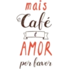 mais
Café
e
AMOR
per favor