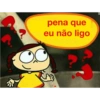 pena que eu não ligo O