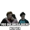 MDS QUE BREGA QUERO NEM VER