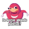 De k stas ablando puñetas?