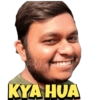 KYA HUA