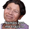 Nomás eso me trajiste