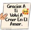 Gracias A
Ti
Volví A
Creer En El
Amor.
STICKERSMN