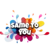 SAME TO YOU