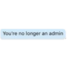You're no longer an admin