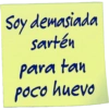 Soy demasiada sartén Para tan poco huevo росо