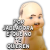 POR JABLADORA E' QUE NO TE QUIEREN