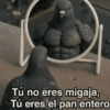 Tú no eres migaja, Tú eres el pan entero