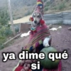 ya dime qué si