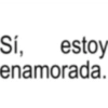 Sí, estoy enamorada.