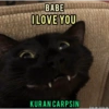 BABE I LOVE YOU KURAN CARPSIN @MIAWLABAKIM