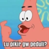 Lu pikir gw peduli?