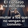 El consejo ha decidido multar a los que 으름 no vengan al convivio→