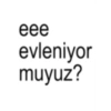 eee evleniyor muyuz?