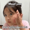 Maaf yaa Kalo keren dari lahir