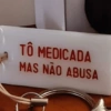 TÔ MEDICADA MAS NÃO ABUSA