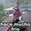 hace mucho frío