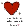 น que lindo es estar junto a ti te amo ♡