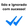 lido e ignorado com sucesso!