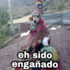 eh sido engañado