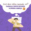 Você deve estar cansado, né? PASSOU A NOITE INTEIRA A MINHA CABEÇA.