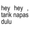 Anomali hey hey no no yah 5