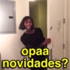 opaa novidades?