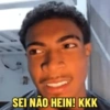 SEI NÃO HEIN! KKK