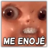 ME ENOJÉ