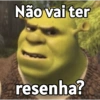 Não vai ter resenha?