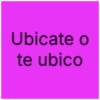 Ubicate o te ubico