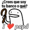 ¿Crees que soy tu banco o qué? carols.zdio I papá