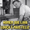 HOMEM QUE LAVA LOUÇA É MAIS FELIZ