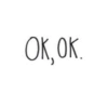 OK, OK.