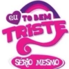 eu TO BEM TRISTE SERIO MESMO