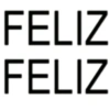 FELIZ FELIZ