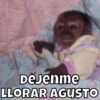 DÉJENME LLORAR AGUSTO