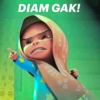 DIAM GAK!