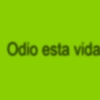 Odio esta vida