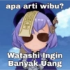 apa arti wibu? ARCH Watashi Ingin Banyak Uang