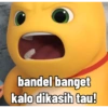 bandel banget kalo dikasih tau!