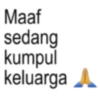 Maaf sedang kumpul keluarga A